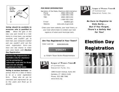 FOR MORE INFORMATION  League of Women Voters® Secretary of the State, Elections Administration Phone