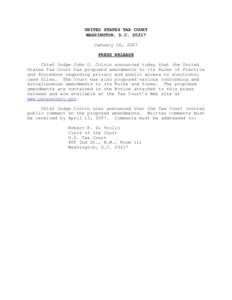 UNITED STATES TAX COURT WASHINGTON, D.C[removed]January 16, 2007 PRESS RELEASE Chief Judge John O. Colvin announced today that the United States Tax Court has proposed amendments to its Rules of Practice