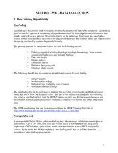 SECTION TWO –DATA COLLECTION I. Determining Reportability Casefinding Casefinding is the process used by hospitals to identify patients with reportable neoplasms. Casefinding involves careful, systematic monitoring of 