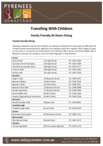 Travelling With Children Family Friendly Sit Down Dining Family Friendly Dining Enjoying a pleasant meal out with children can easily be achieved with many eateries offering child friendly choices and accessibility. High