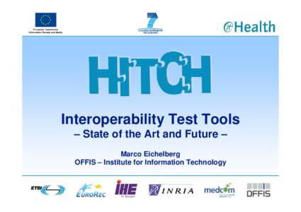 Interoperability Test Tools – State of the Art and Future – Marco Eichelberg OFFIS – Institute for Information Technology  2- Agenda