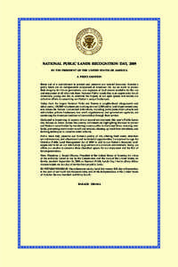 NATIONAL PUBLIC LANDS RECOGNITION DAY, 2009 BY THE PRESIDENT OF THE UNITED STATES OF AMERICA A PROCLAMATION Borne out of a commitment to protect and preserve our natural treasures, America’s public lands are an indispe