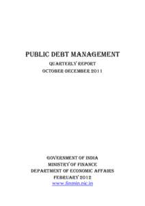 Public Debt Management quarterly report October-December 2011 Government of India Ministry of finance