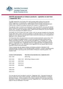 l  AWOTE adjustments on tobacco products – operative on and from 1 September 2014 The ABS released the June Quarter 2014 adult average weekly ordinary time earnings (AWOTE) amount on 14 August[removed]In accordance with 