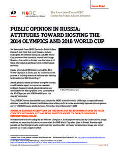 Issue Brief  PUBLIC OPINION IN RUSSIA: ATTITUDES TOWARD HOSTING THE 2014 OLYMPICS AND 2018 WORLD CUP An Associated Press-NORC Center for Public Affairs