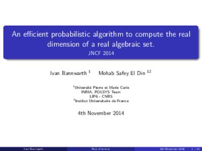 An efficient probabilistic algorithm to compute the real dimension of a real algebraic set. JNCF 2014 Ivan Bannwarth