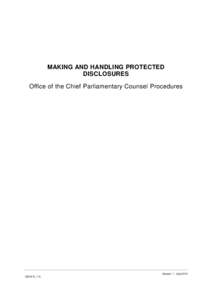 MAKING AND HANDLING PROTECTED DISCLOSURES Office of the Chief Parliamentary Counsel Procedures Version 1 - July 2013 1291815_1\C
