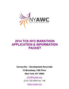 2014 TCS NYC MARATHON APPLICATION & INFORMATION PACKET Carvey Hor – Development Associate 32 Broadway, 10th Floor