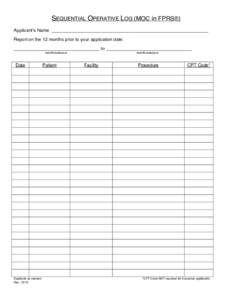 SEQUENTIAL OPERATIVE LOG (MOC in FPRS®) Applicantʼs Name ______________________________________________________________ Report on the 12 months prior to your application date: __________________________________ to ____