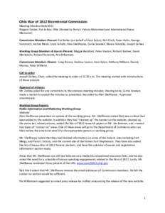 Ohio War of 1812 Bicentennial Commission  Meeting Minutes [removed]  Niagara Center, Put‐in‐Bay, Ohio (Hosted by Perry’s Victory Monument and International Peace  Memorial)    Commission Mem