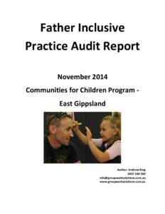 Father Inclusive Practice Audit Report November 2014 Communities for Children Program East Gippsland  Author: Andrew King