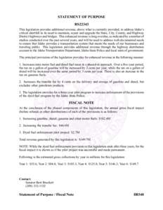 STATEMENT OF PURPOSE RS22343 This legislation provides additional revenue, above what is currently provided, to address Idaho’s critical shortfall in its need to maintain, repair and upgrade the State, City, County, an