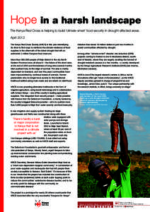 Hope in a harsh landscape The Kenya Red Cross is helping to build ‘climate-smart’ food security in drought-affected areas April 2012 The Kenya Red Cross Society (KRCS) is this year intensifying its drive to find ways
