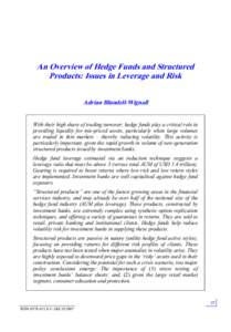 An Overview of Hedge Funds and Structured Products: Issues in Leverage and Risk Adrian Blundell-Wignall With their high share of trading turnover, hedge funds play a critical role in providing liquidity for mis-priced as