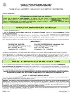 APPLICATION FOR ADDITIONAL VISA PAGES OR MISCELLANEOUS PASSPORT SERVICES PLEASE DETACH AND RETAIN THIS INSTRUCTION SHEET FOR YOUR RECORDS Date of Application:__________________________ FOR INFORMATION, QUESTIONS, AND INQ