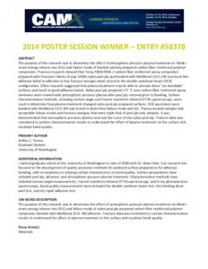 2014 POSTER SESSION WINNER – ENTRY #58378 ABSTRACT The purpose of this research was to determine the effect of atmospheric pressure plasma treatment on Mode I strain energy release rate (GIC) and failure mode of bonded