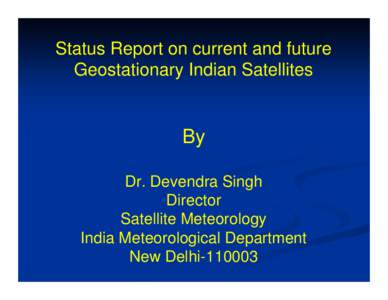 Communications satellites / Weather satellites / Indian National Satellite System / INSAT-3A / INSAT-2E / Kalpana-1 / INSAT-3D / INSAT-3C / INSAT-4A / Spaceflight / Indian space program / Earth