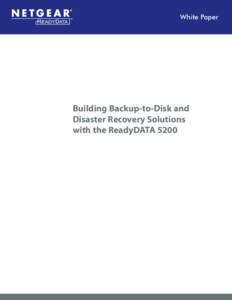 White Paper  Building Backup-to-Disk and Disaster Recovery Solutions with the ReadyDATA 5200