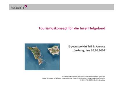 Tourismuskonzept für die Insel Helgoland  Ergebnisbericht Teil 1: Analyse Lüneburg, denAlle Bestandteile dieses Dokuments sind urheberrechtlich geschützt.