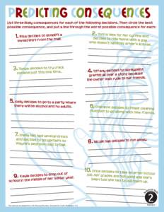PREDICTING CONSEQUENCES List three likely consequences for each of the following decisions. Then circle the best possible consequence, and put a line through the worst possible consequence for each: oplift a 1. Risa deci