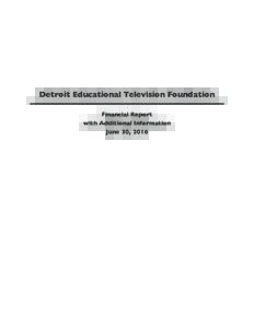 Detroit Educational Television Foundation Financial Report with Additional Information June 30, 2016  Detroit Educational Television Foundation
