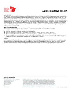 ASID LEGISLATIVE POLICY BACKGROUND In the United States, authority for regulating most forms of economic activity emerges from legislation at either the local, state or federal level. This includes regulation that impact