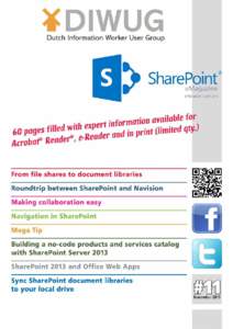 Colofon DIWUG SharePoint eMagazine Nr. 11, November 2013 Publisher: Stichting Dutch Information Worker User Group (DIWUG) http://www.diwug.nl