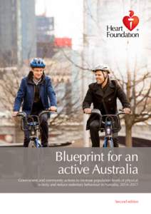 Blueprint for an active Australia Government and community actions to increase population levels of physical activity and reduce sedentary behaviour in Australia, 2014–2017  Second edition