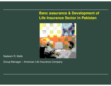 Microsoft PowerPoint - Bancassurance  by Nadeem R  Malik