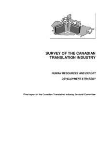 SURVEY OF THE CANADIAN TRANSLATION INDUSTRY HUMAN RESOURCES AND EXPORT DEVELOPMENT STRATEGY