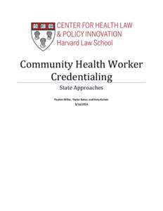 Community Health Worker Credentialing State Approaches Peyton Miller, Taylor Bates, and Amy Katzen
