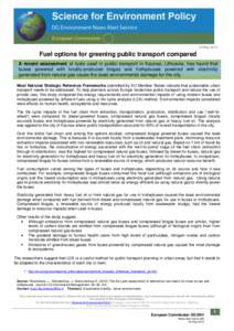 24 May[removed]Fuel options for greening public transport compared A recent assessment of fuels used in public transport in Kaunas, Lithuania, has found that buses powered with locally-produced biogas and trolleybuses powe