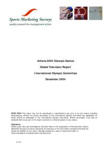 Athens 2004 Olympic Games Global Television Report International Olympic Committee December 2004  IOC 2004 This report may not be reproduced or transmitted in any form or by any means, including