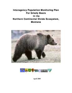 Interagency Population Monitoring Plan For Grizzly Bears in the Northern Continental Divide Ecosystem, Montana