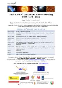 Invitation 3rd ORGANEXT Cluster Meeting UNU-Merit - ICIS Date: Tuesday, 14 January 2014 Place: Maastricht University, Minderbroedersberg 4-6, Maastricht, Aula 1st Floor Please keep in mind that there is no parking space 