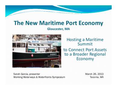 Microsoft PowerPoint - Gloucester New Maritime Port Economy ppt for WWWS 2013