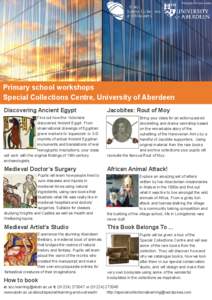 Primary school workshops Special Collections Centre, University of Aberdeen Discovering Ancient Egypt Jacobites: Rout of Moy