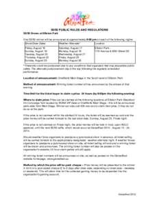 50/50 PUBLIC RULES AND REGULATIONS[removed]Draws at Elliston Park One[removed]winner will be announced at approximately 9:00 pm on each of the following nights: Show/Draw Dates Weather Alternate* Location