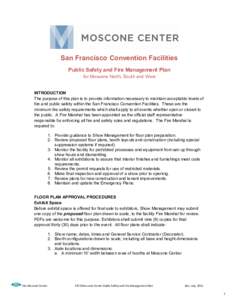 San Francisco Convention Facilities Public Safety and Fire Management Plan for Moscone North, South and West INTRODUCTION The purpose of this plan is to provide information necessary to maintain acceptable levels of