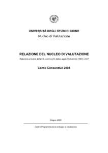 UNIVERSITÀ DEGLI STUDI DI UDINE  Nucleo di Valutazione RELAZIONE DEL NUCLEO DI VALUTAZIONE Relazione prevista dall’art.5, comma 23, della Legge 24 dicembre 1993, n.537