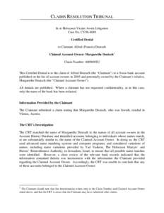 CLAIMS RESOLUTION TRIBUNAL In re Holocaust Victim Assets Litigation Case No. CV96-4849 Certified Denial to Claimant Alfred (Francis) Deutsch Claimed Account Owner: Margarethe Deutsch1