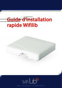 Guide d’installation rapide Wifilib WifiLibTM - Afone Infrastructure - RCS ANGERS  Guide d’installation WifiLib