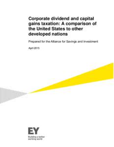 Corporate dividend and capital gains taxation: A comparison of the United States to other developed nations Prepared for the Alliance for Savings and Investment April 2015