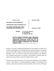 MANITOBA THE PUBLIC UTILITIES BOARD ACT THE MANITOBA PUBLIC INSURANCE ACT THE CROWN CORPORATIONS PUBLIC REVIEW AND ACCOUNTABILITY ACT BEFORE: