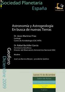 Sociedad Planetaria España Astronomía y Astrogeología En busca de nuevas Tierras Dr. Jesús Martínez Frías