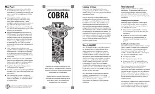 Main Points  	 Individuals must make written notice within 60 days after the latter of the date coverage terminated due to a qualifying event or the date notice is sent of his or her right to elect COBRA