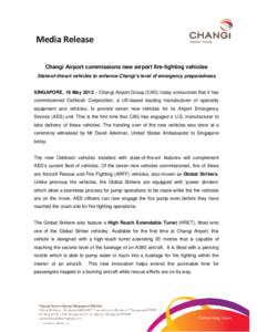 Microsoft Word - Media Release - Changi Airport commissions new airport fire-fighting vehicles - final [web]