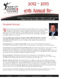 [removed]97th Annual ReThe mission of the Mason City Area Chamber of Commerce is to promote progressive community and economic development to benefit the North Iowa region. President’s Message[removed]hen I began my t