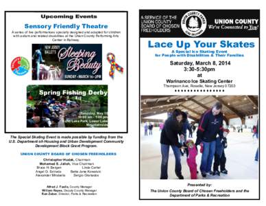 Sensory Friendly Theatre A series of live performances specially designed and adapted for children with autism and related disabilities at the Union County Performing Arts Center in Rahway.  Lace Up Your Skates
