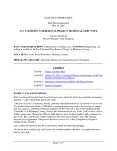 COASTAL CONSERVANCY Staff Recommendation May 24, 2007 SAN CLEMENTE DAM REMOVAL PROJECT TECHNICAL ASSISTANCE File No[removed]Project Manager: Trish Chapman